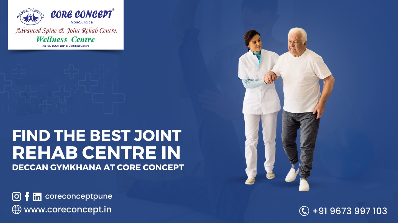 Find the Best Joint Rehab Centre in Deccan Gymkhana at Core Concept