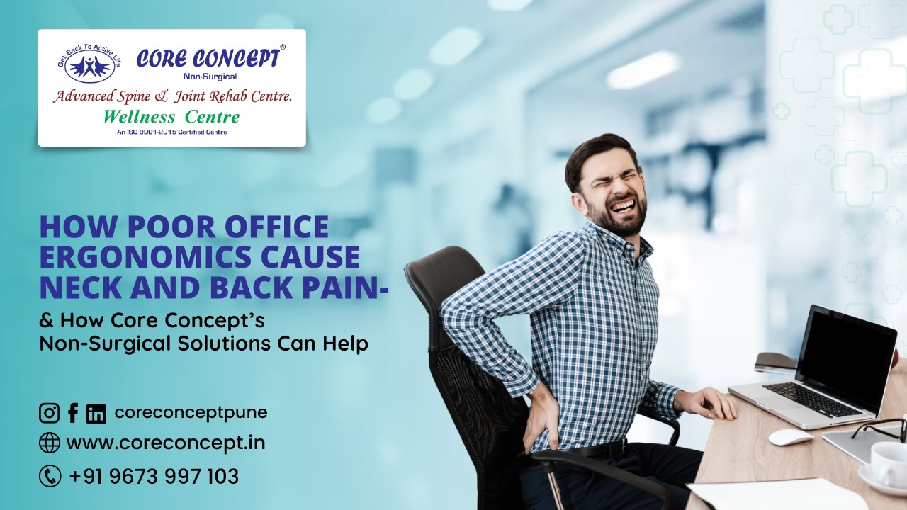 How Poor Office Ergonomics Cause Neck and Back Pain—and How Core Concept’s Non-Surgical Solutions Can Help