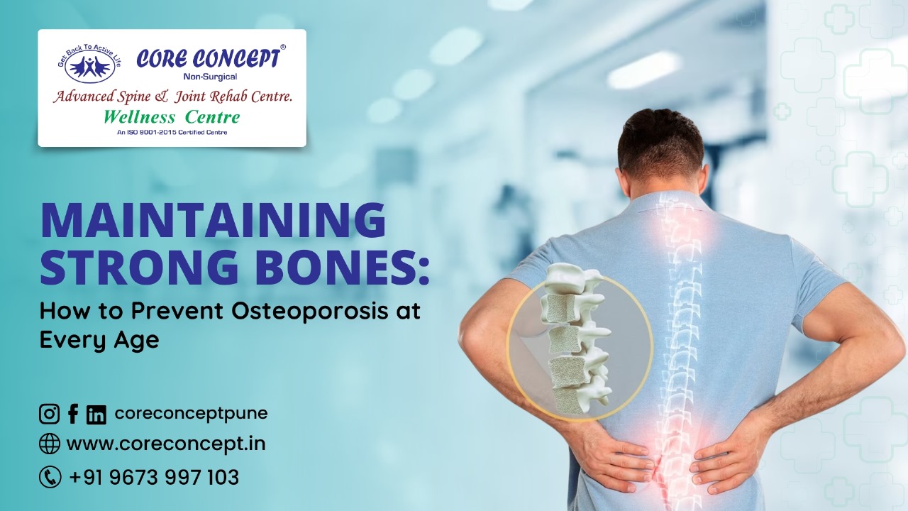 Maintaining Strong Bones: How to Prevent Osteoporosis at Every Age