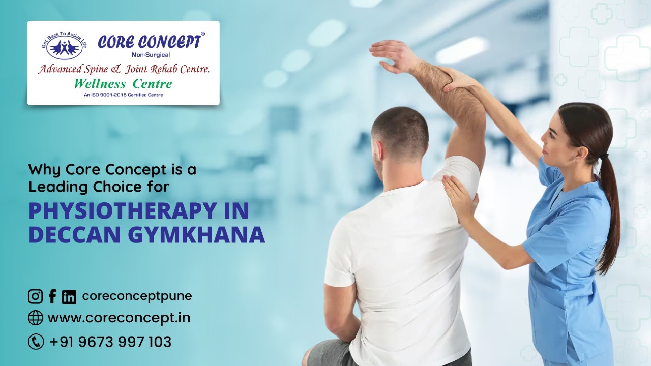 Why Core Concept is a Leading Choice for Physiotherapy in Deccan Gymkhana